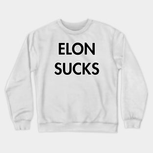 Elon Sucks Crewneck Sweatshirt